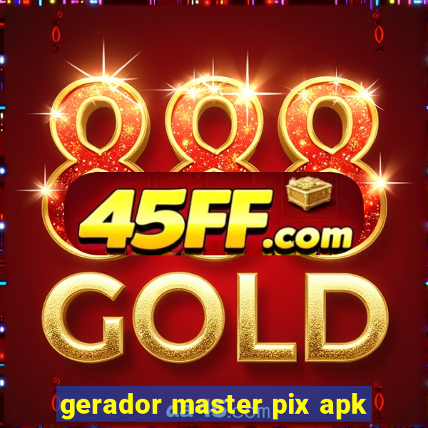 gerador master pix apk